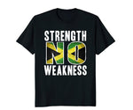 Strength No Weakness Jamaica Flag T-Shirt